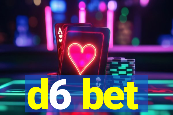 d6 bet